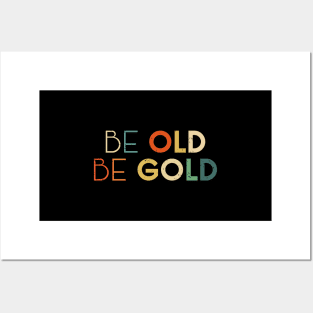 Be Old Be Gold Because Old People Get All Discounts Colorful Posters and Art